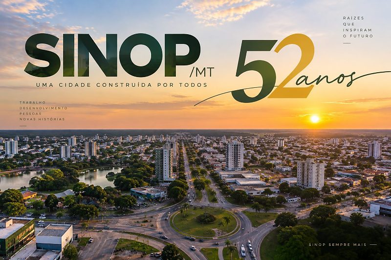 Sinop/MT completa 52 anos com mais de 231 mil habitantes e economia impulsionada pelo agro